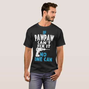 Om pawpawen inte kan fixa det, ingen kan tshirten t-shirt