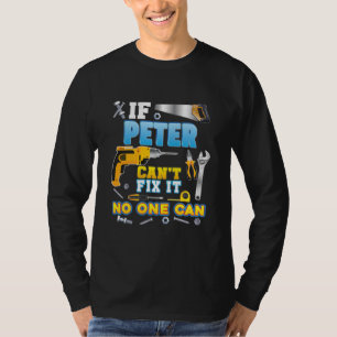 Om Peter inte kan laga det kan ingen lösa det Far T Shirt
