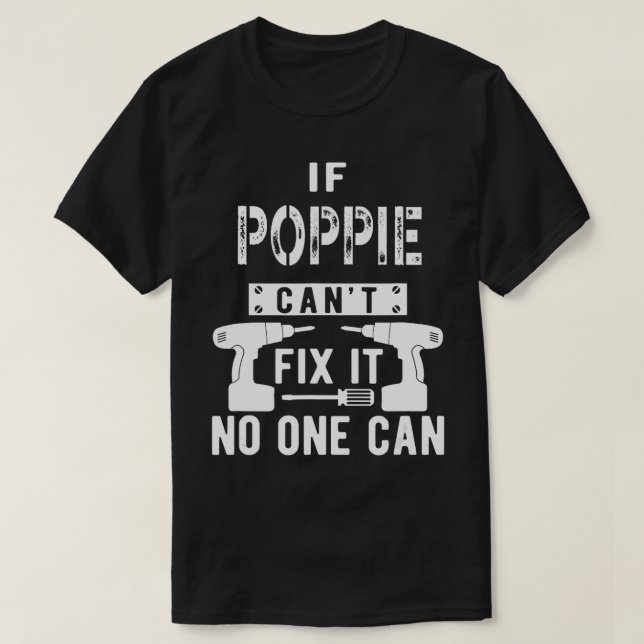Om Poppie Cant Fix kan ingen morfar T Shirt (Design framsida)