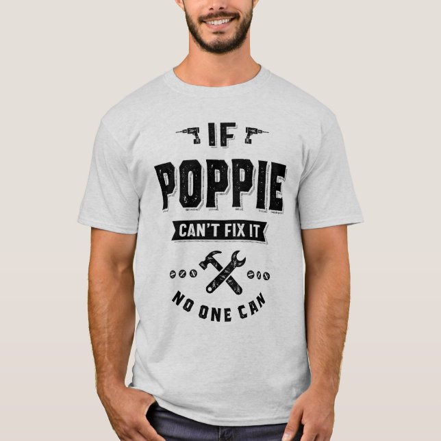 Om Poppie Cant Fix kan inte någon ge Fars dag T Shirt (Framsida)