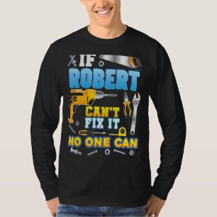 Om Robert inte kan laga det kan ingen lösa det Far T Shirt