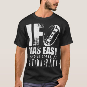 OM RUGBY VAR LÄTT, KALLADE DE FOOTBALL FUNNY JO T SHIRT