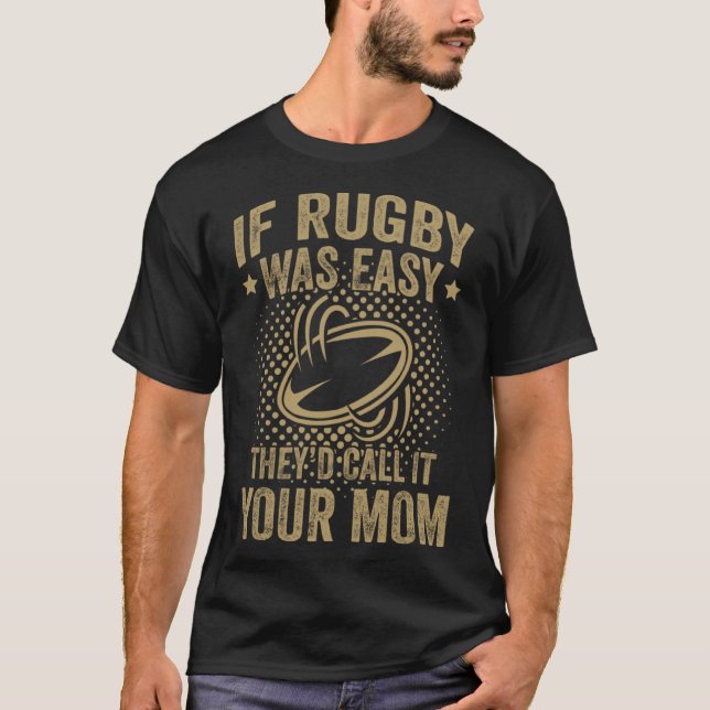 Om Rugby var lätt så kallade de din Mamma T Shirt (Framsida)