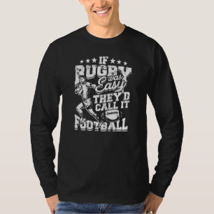 Om Rugby var lätt skulle de kalla det Football Rug T Shirt