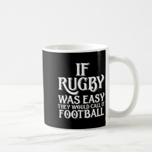 Om Rugby Var Lätt Skulle De Kalla Det Fotboll Roli Kaffemugg