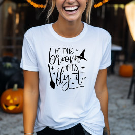 Om rummet passar då, så fluga det roligt Halloween T Shirt