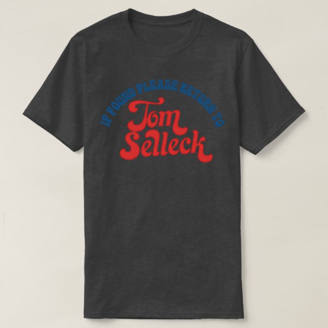 Om så hittas, vänd dig till Tom Selleck 1 T Shirt (Design framsida)