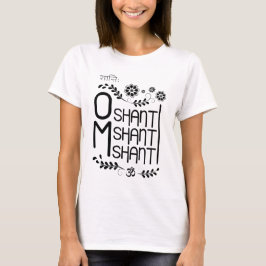 Om shanti shanti shanti mantra T-Shirt
