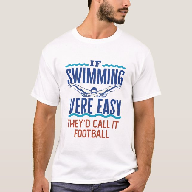 Om simmning var lätt att använda som Simma-teamcit T Shirt (Framsida)
