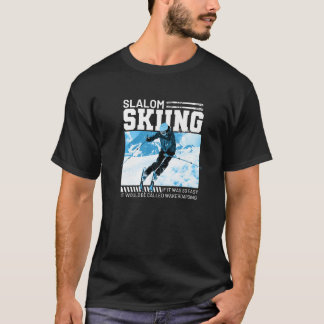 Om Slalom Skiing var lätt skulle det kallas Wakeb T Shirt