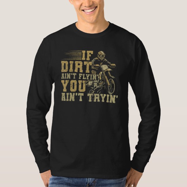 Om smuts inte flyger, försöker du inte Motorcykel T Shirt (Framsida)