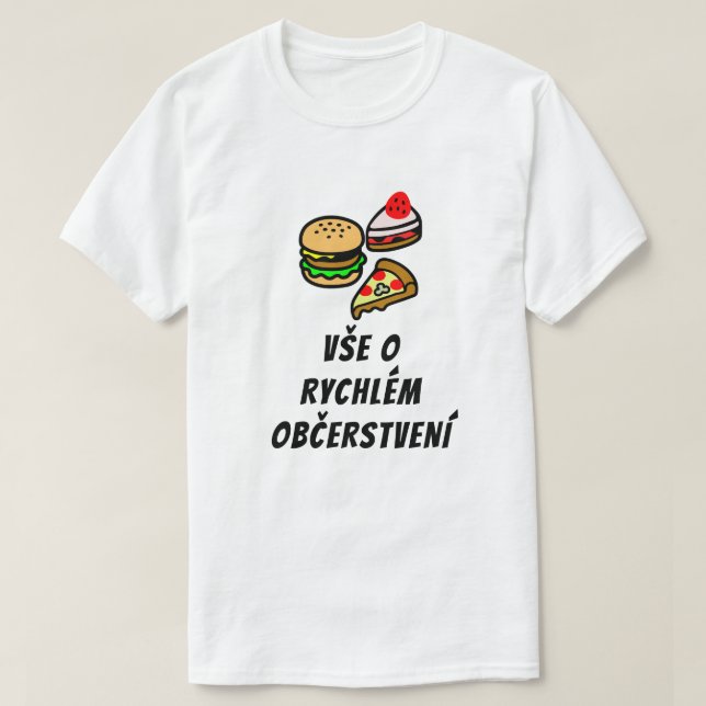 om snabbmat på tjeckiska t shirt (Design framsida)