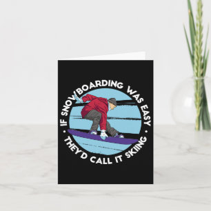 Om Snowboarding var lätt skulle de kalla det Skiin Kort