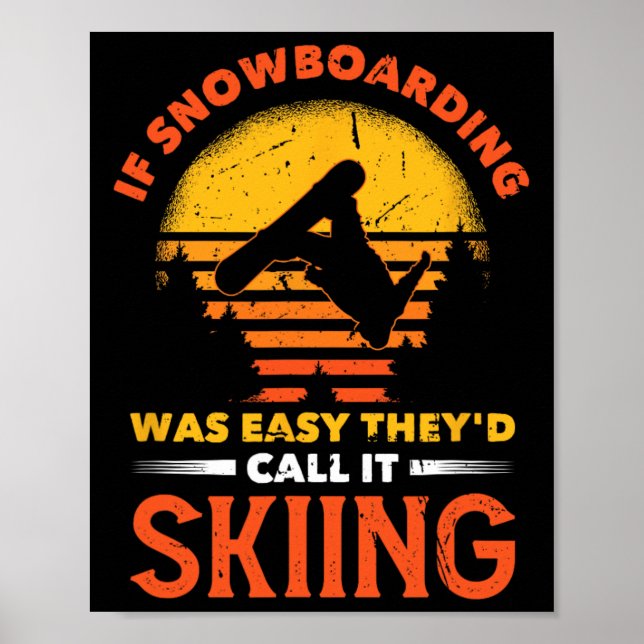 Om Snowboarding var lätt skulle de kalla det Skiin Poster (Framsidan)
