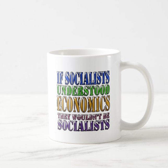 Om socialister förstod nationalekonomi… kaffemugg (Höger)