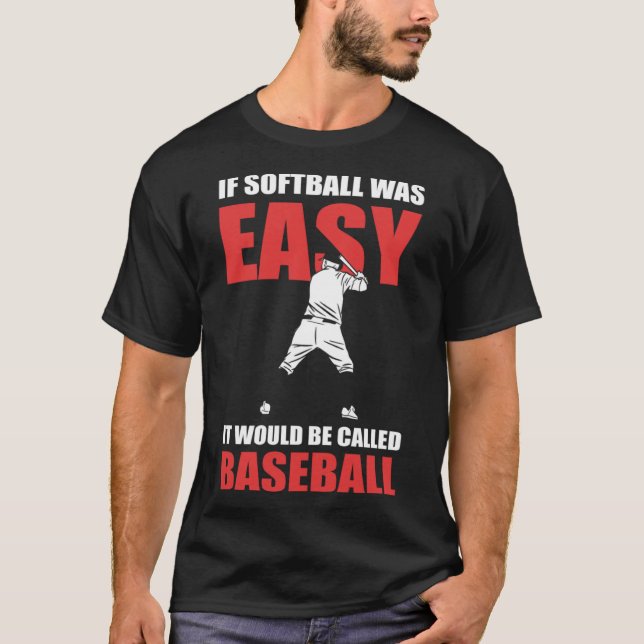 Om Softball var lätt så kallade de Baseball Soft T Shirt (Framsida)