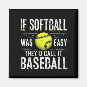Om Softball var lätt skulle de kalla det Baseball Magnet