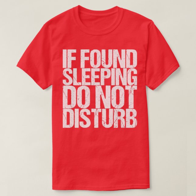 Om sömnighet upptäcks, stör ej t shirt (Design framsida)