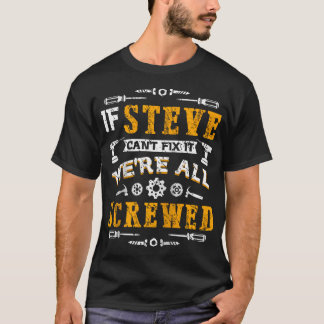 Om Steve inte kan fixa det, så är vi alla strandad T Shirt