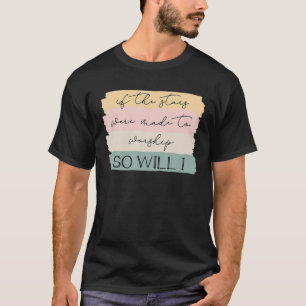 Om Stjärnorna blev till gudstjänst, så kommer jag T Shirt