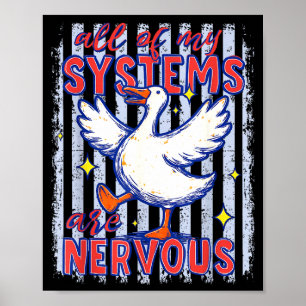 Om system är nervösa gås ränder rolig sagt poster