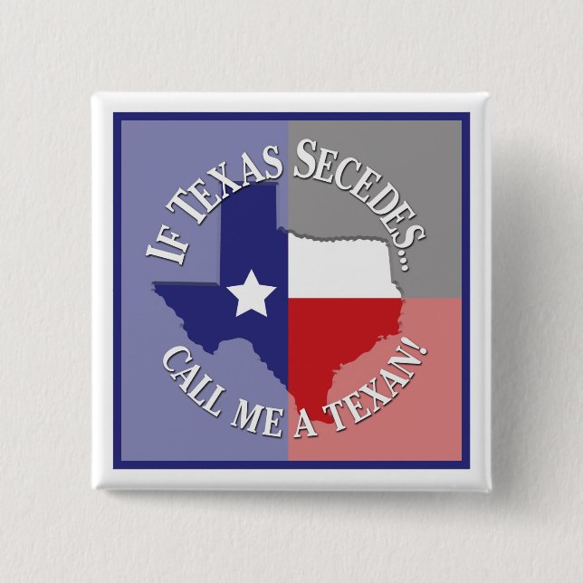 Om Texas Secedes... Kalla mig en Texan! Knapp (Framsida)
