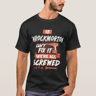 Om THROCKMORTON inte kan åtgärda det så är vi alla T Shirt