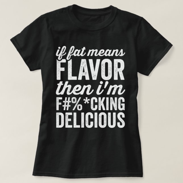 Om Tjock Elak smakar, så är jag Delicious T Shirt (Design framsida)
