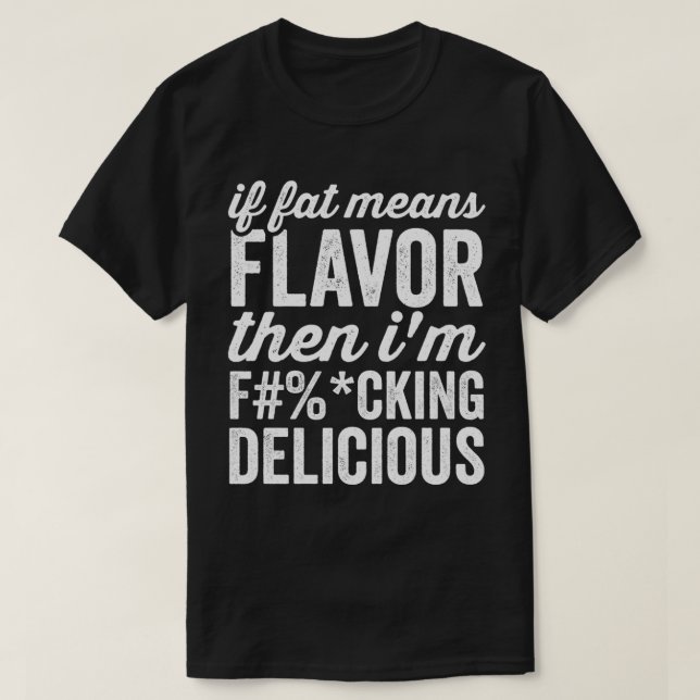 Om Tjock Elak smakar, så är jag Delicious T Shirt (Design framsida)