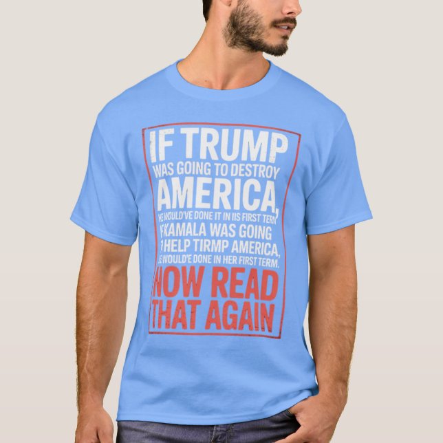 Om Trump skulle förstöra Amerika T Shirt (Framsida)