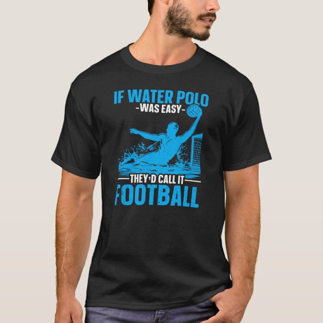 Om Vatten Polo var lätt att ta med T Shirt (Framsida)
