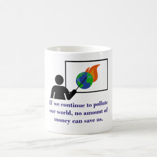 Om vi fortsätter att förorena - klimatförändring,  kaffemugg