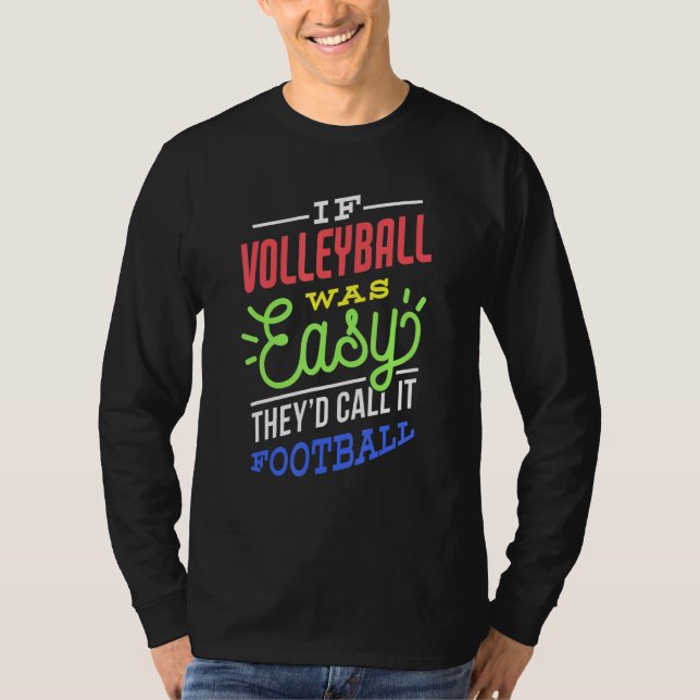 Om volleyboll var lätt rolig volleybollplatta t shirt (Framsida)