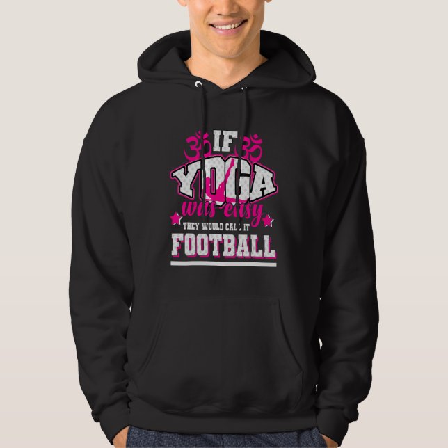 Om Yoga var lätt skulle de kalla det för fotboll Hoodie (Framsida)
