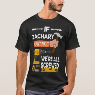Om Zachary inte kan laga det är vi alla körda hand T Shirt