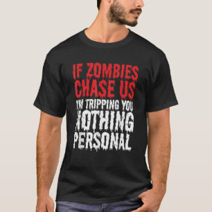 Om Zombies Chase Us jag tränar dig med Apocalypse T Shirt