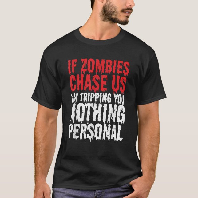 Om Zombies Chase Us jag tränar dig med Apocalypse  T Shirt (Framsida)