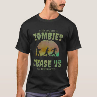 Om zombies jagar oss, så trillar jag dig. t shirt