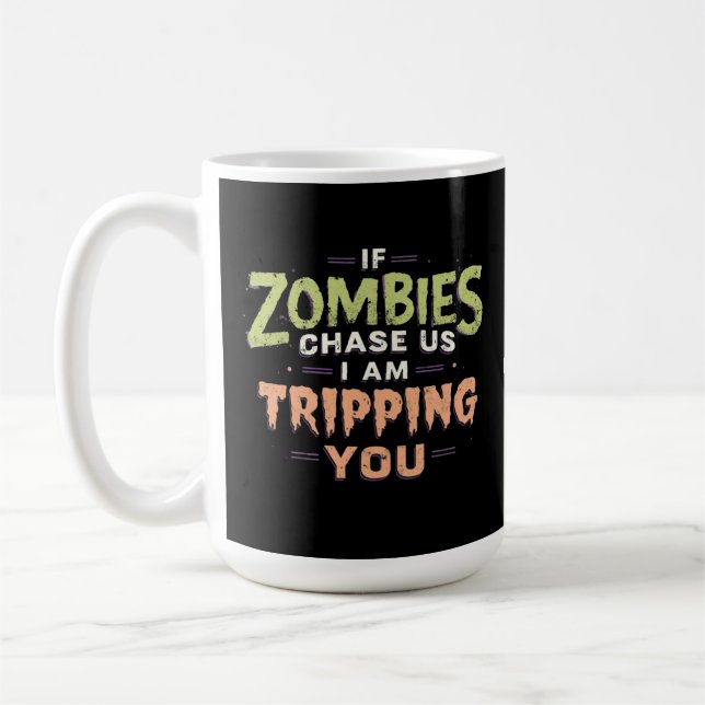 Om Zombies Jagar Oss Snubblar Jag Dig Roligt Hallo Kaffemugg (Vänster)