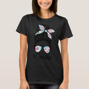 Oma Life Messy Hair Bun Women Mors dag T Shirt