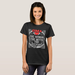 OMA THE WOMAN THE MYTH THE LEGEND T-SHIRT