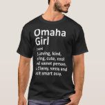 Omaha Girl Ne Nebraska Funny City Roots T Shirt<br><div class="desc">Omaha Girl Ne Nebraska Funny City Roots</div>