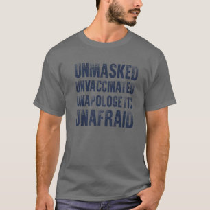 Omaskerat ovaccinerat unapologetiskt Unafraid Free T Shirt