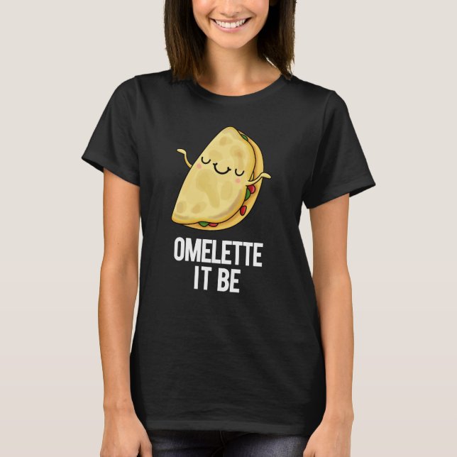 Ome-lette, det är roligt Omelet Pun Mörk BG T Shirt (Framsida)