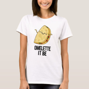 Ome-lette det är roligt Omelet Pun T Shirt