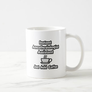Omedelbar anestesiolog Asst ... Lägg bara till kaf Kaffemugg