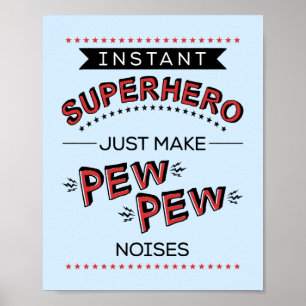 Omedelbar superhjälte: Gör PEW PEW Noises Poster