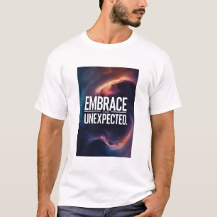 Omfamna det oväntade t shirt