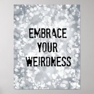 Omfamna din Weirdness Poster