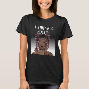 Omfamna jämställdhet Glad Internationella kvinnoda T Shirt